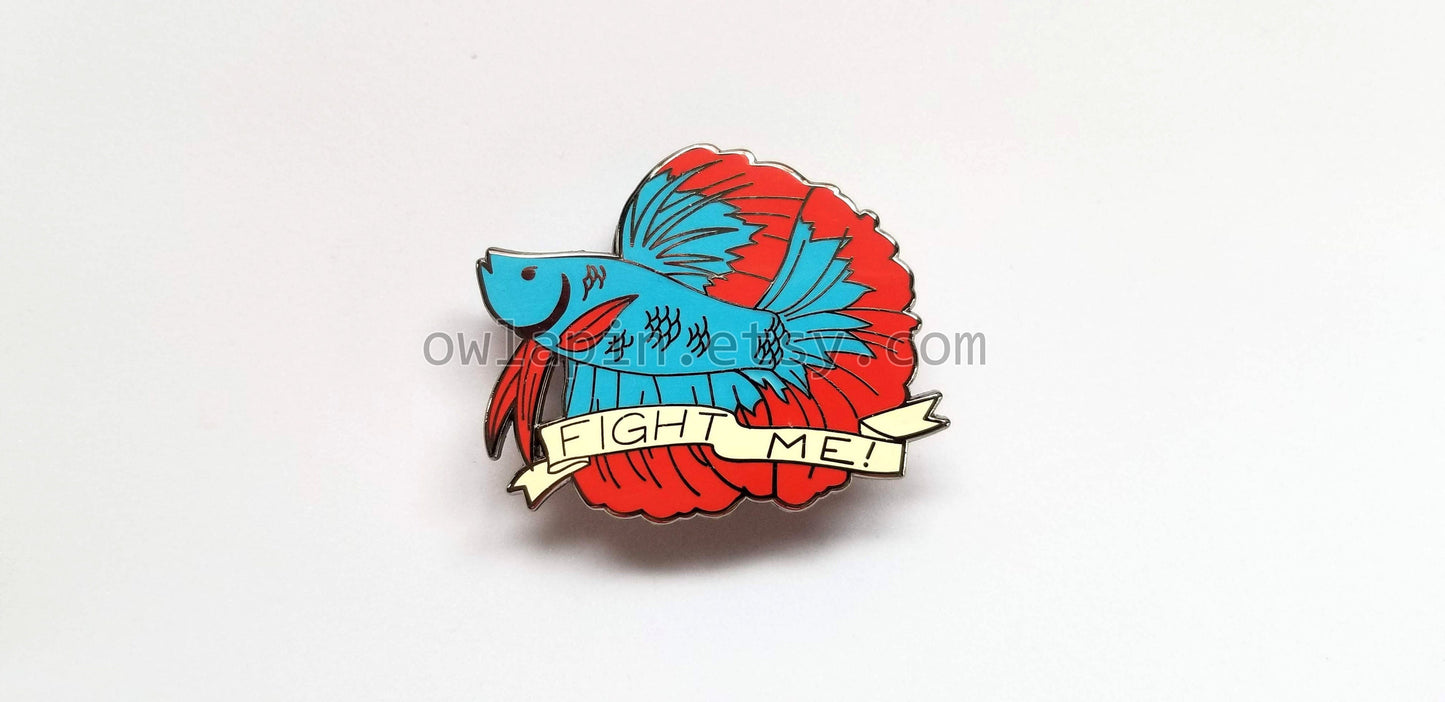 Fight Me! Betta Siamese Fighting Fish Hard Enamel Pin 2 inch