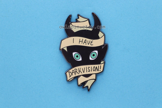 I Have Darkvision! DnD Glow in the dark Enamel Pin